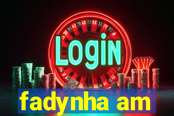 fadynha am